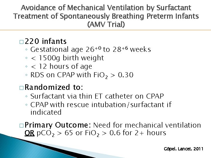 Avoidance of Mechanical Ventilation by Surfactant Treatment of Spontaneously Breathing Preterm Infants (AMV Trial) Avoidance of Mechanical Ventilation by Surfactant Treatment of Spontaneously Breathing Preterm Infants (AMV Trial)