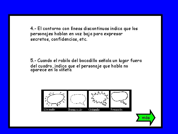 4. - El contorno con líneas discontinuas indica que los personajes hablan en voz