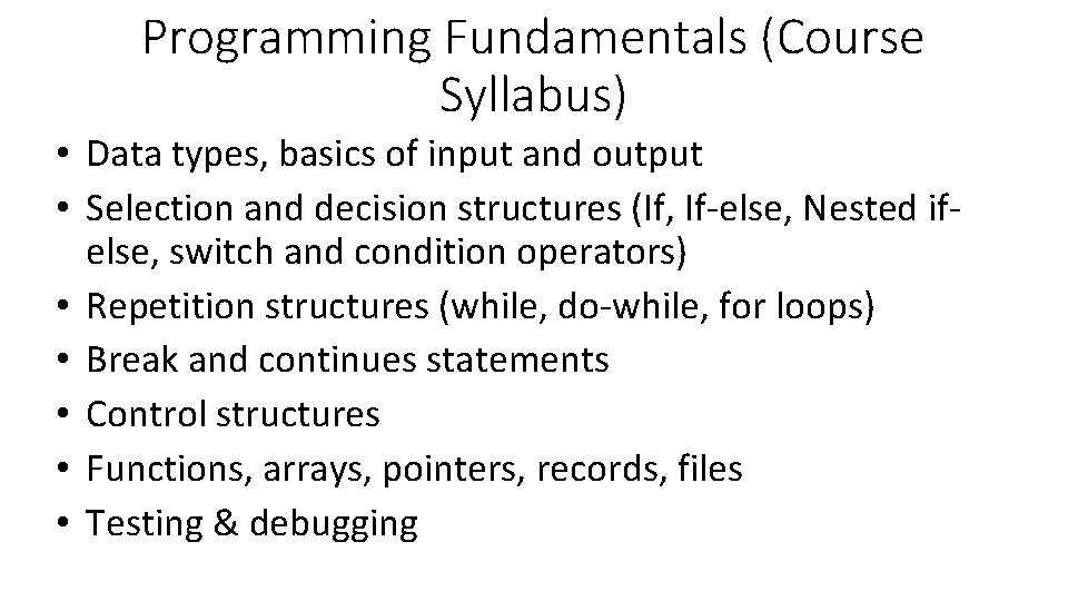 Programming Fundamentals (Course Syllabus) • Data types, basics of input and output • Selection