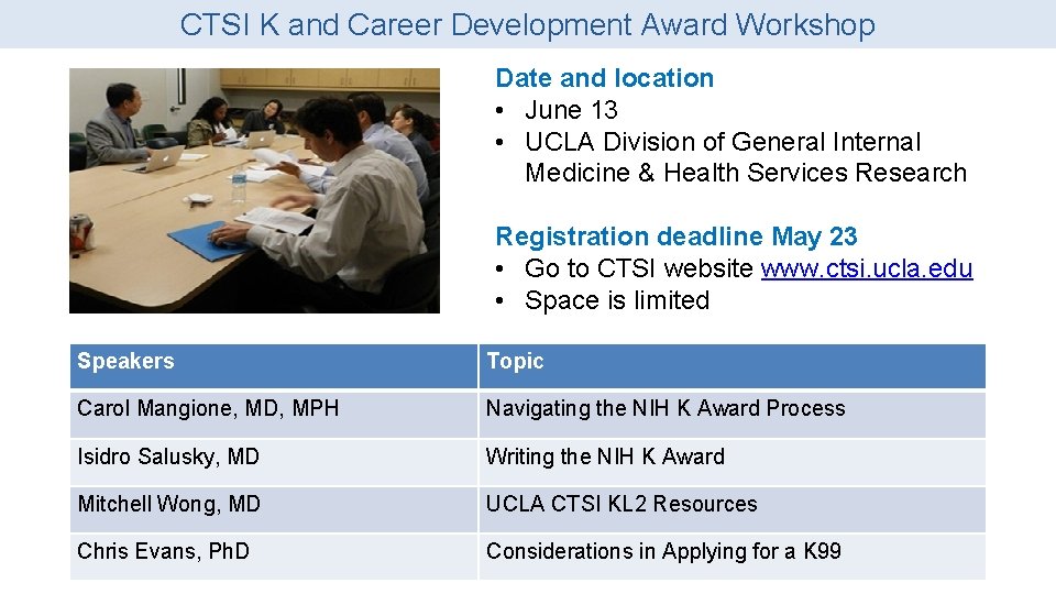 CTSI K and Career Development Award Workshop Date and location • June 13 • CTSI K and Career Development Award Workshop Date and location • June 13 •