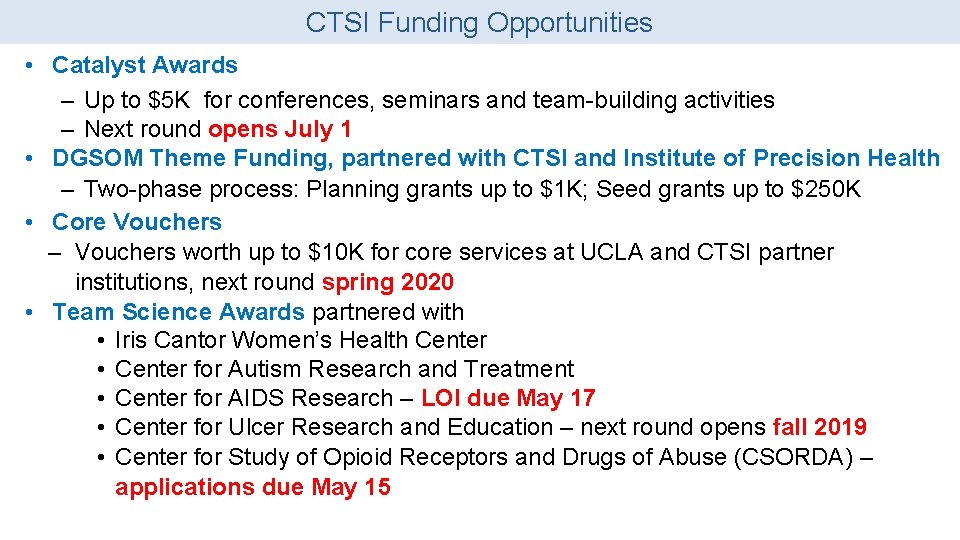 CTSI Funding Opportunities • Catalyst Awards – Up to $5 K for conferences, seminars CTSI Funding Opportunities • Catalyst Awards – Up to $5 K for conferences, seminars