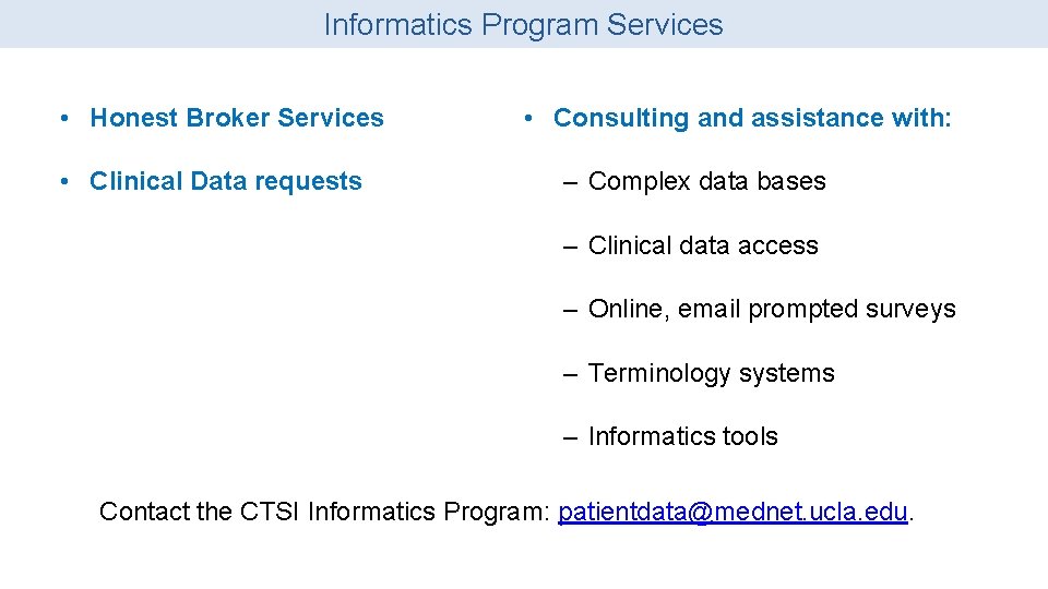 Informatics Program Services • Honest Broker Services • Clinical Data requests • Consulting and Informatics Program Services • Honest Broker Services • Clinical Data requests • Consulting and