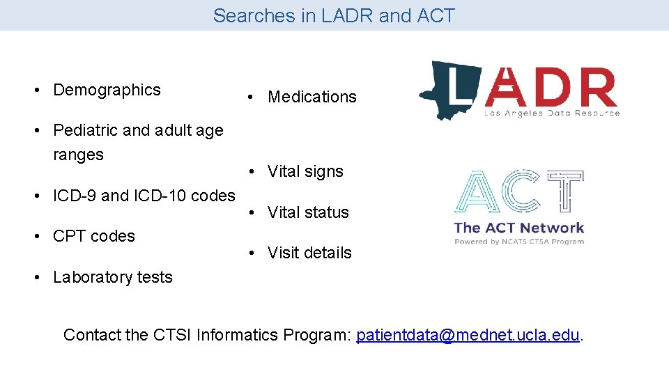 Searches in LADR and ACT • Demographics • Pediatric and adult age ranges • Searches in LADR and ACT • Demographics • Pediatric and adult age ranges •