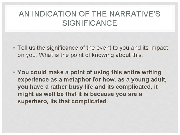 AN INDICATION OF THE NARRATIVE’S SIGNIFICANCE • Tell us the significance of the event AN INDICATION OF THE NARRATIVE’S SIGNIFICANCE • Tell us the significance of the event