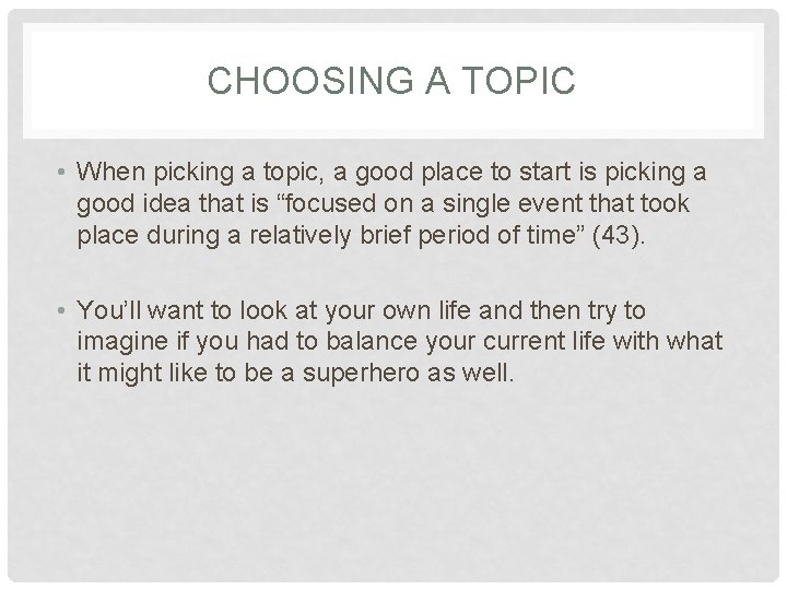 CHOOSING A TOPIC • When picking a topic, a good place to start is CHOOSING A TOPIC • When picking a topic, a good place to start is