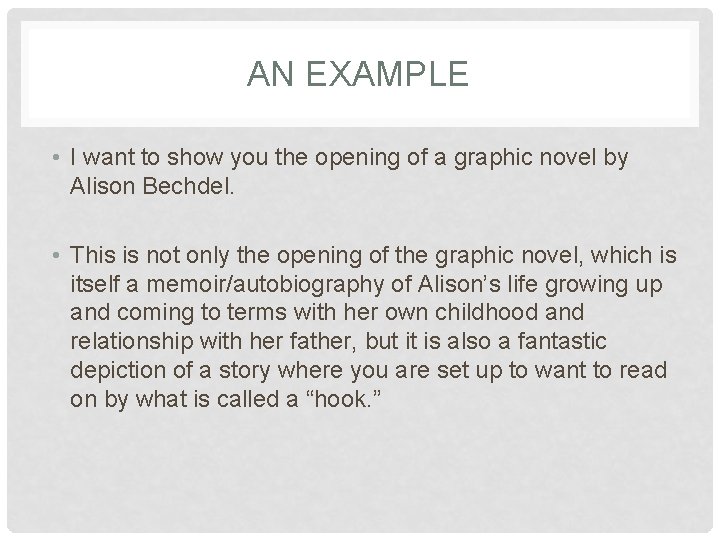 AN EXAMPLE • I want to show you the opening of a graphic novel AN EXAMPLE • I want to show you the opening of a graphic novel