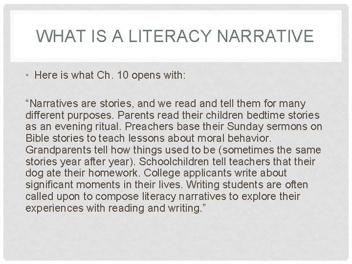 WHAT IS A LITERACY NARRATIVE • Here is what Ch. 10 opens with: “Narratives WHAT IS A LITERACY NARRATIVE • Here is what Ch. 10 opens with: “Narratives