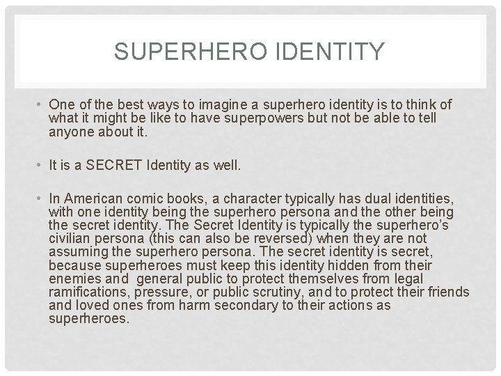 SUPERHERO IDENTITY • One of the best ways to imagine a superhero identity is SUPERHERO IDENTITY • One of the best ways to imagine a superhero identity is