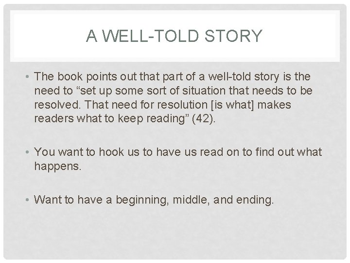 A WELL-TOLD STORY • The book points out that part of a well-told story A WELL-TOLD STORY • The book points out that part of a well-told story