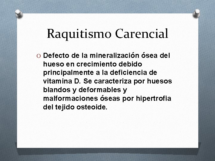 Raquitismo Carencial O Defecto de la mineralización ósea del hueso en crecimiento debido principalmente