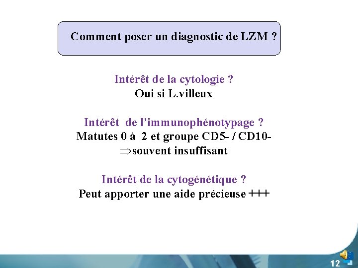 Comment poser un diagnostic de LZM ? Intérêt de la cytologie ? Oui si