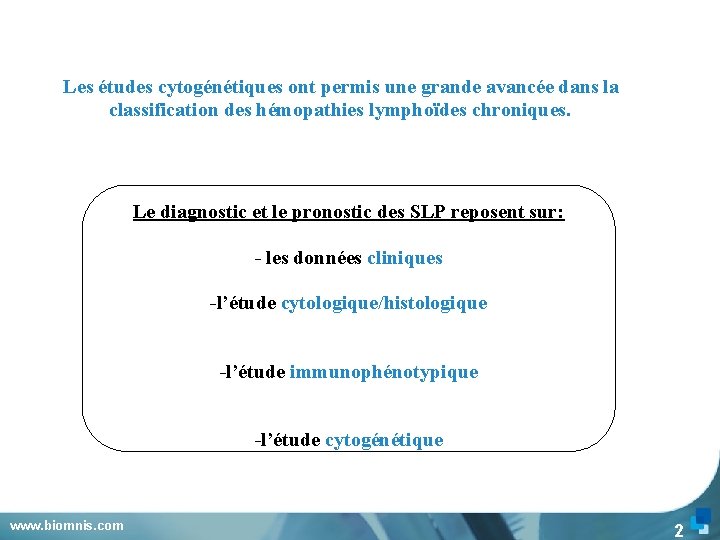 Les études cytogénétiques ont permis une grande avancée dans la classification des hémopathies lymphoïdes