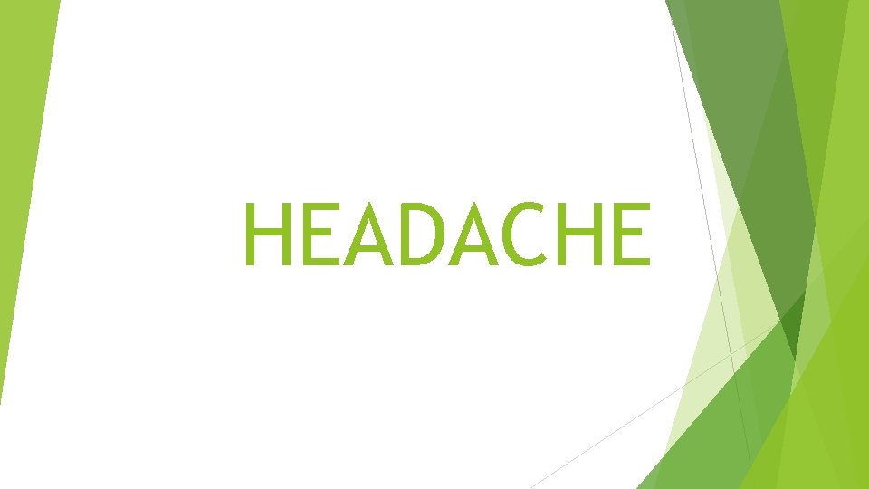 HEADACHE 