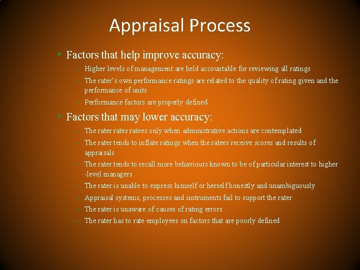 Appraisal Process • Factors that help improve accuracy: – Higher levels of management are