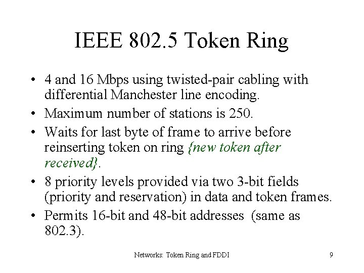 IEEE 802. 5 Token Ring • 4 and 16 Mbps using twisted-pair cabling with