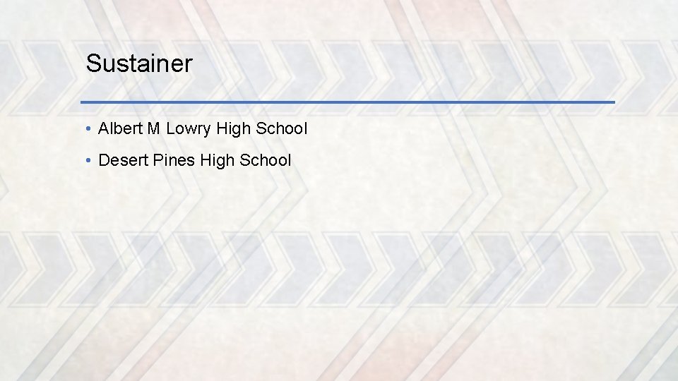 Sustainer • Albert M Lowry High School • Desert Pines High School 