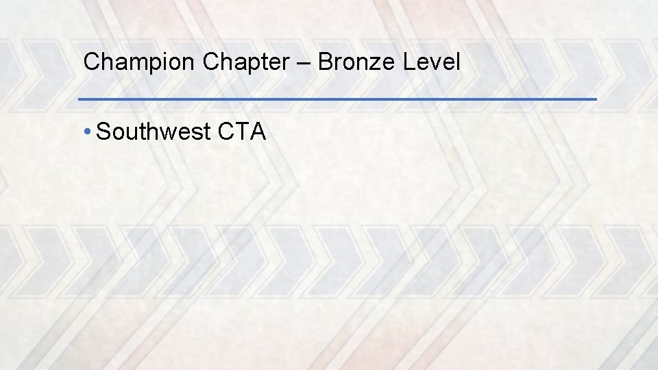 Champion Chapter – Bronze Level • Southwest CTA 