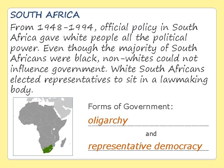 SOUTH AFRICA From 1948 -1994, official policy in South Africa gave white people all