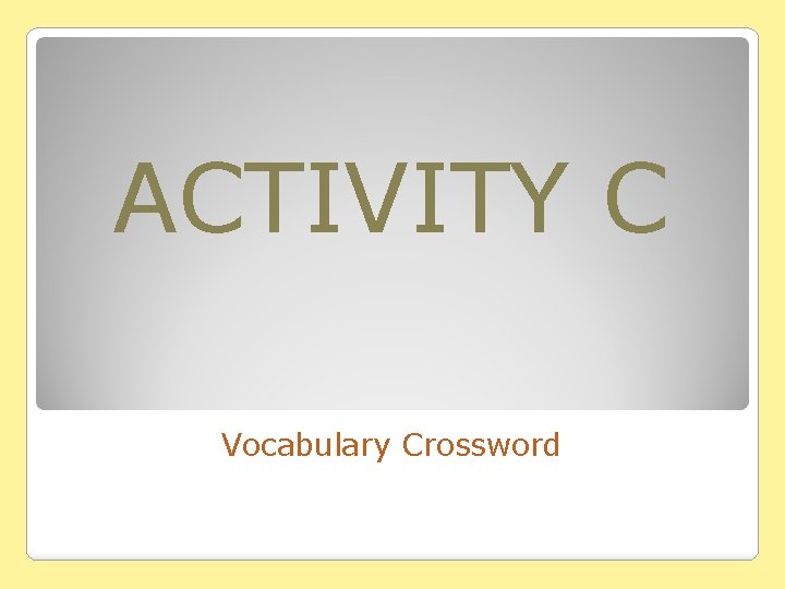 ACTIVITY C Vocabulary Crossword 