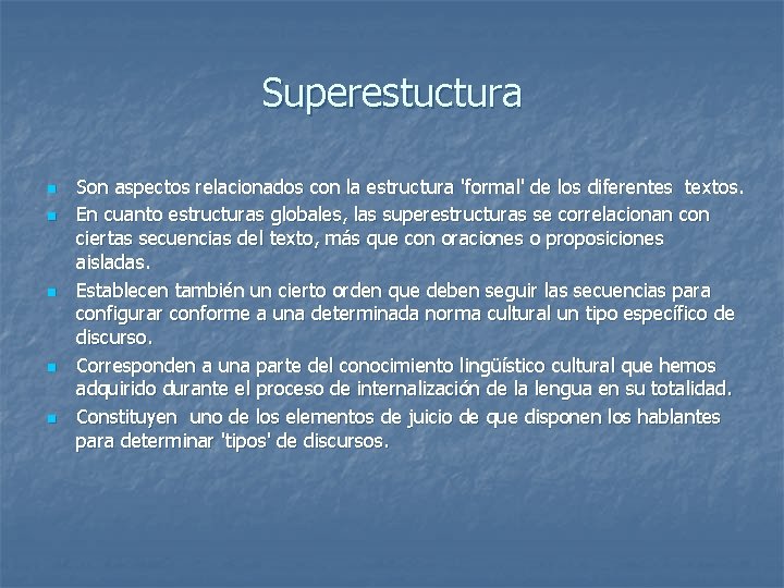 Superestuctura n n n Son aspectos relacionados con la estructura 'formal' de los diferentes Superestuctura n n n Son aspectos relacionados con la estructura 'formal' de los diferentes