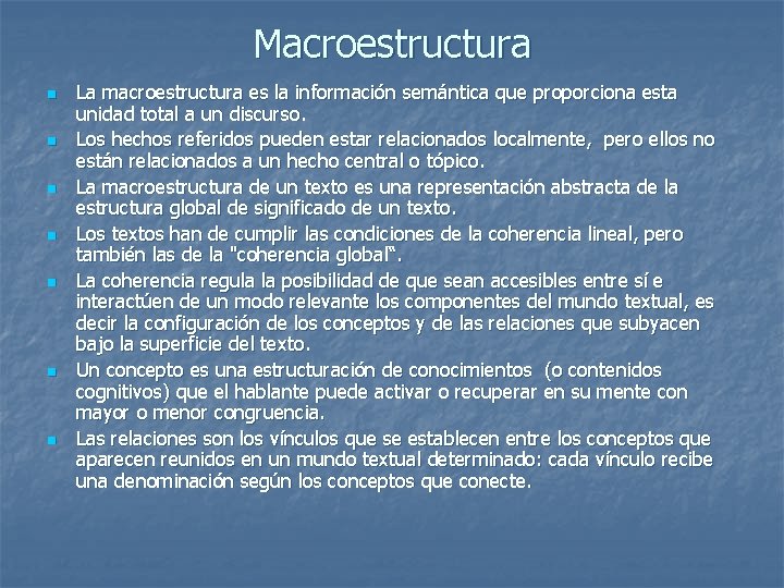 Macroestructura n n n n La macroestructura es la información semántica que proporciona esta Macroestructura n n n n La macroestructura es la información semántica que proporciona esta