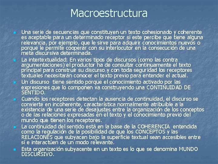 Macroestructura n n n Una serie de secuencias que constituyen un texto cohesionado y Macroestructura n n n Una serie de secuencias que constituyen un texto cohesionado y