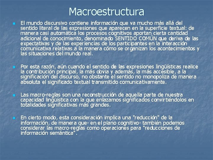 Macroestructura n n El mundo discursivo contiene información que va mucho más allá del Macroestructura n n El mundo discursivo contiene información que va mucho más allá del