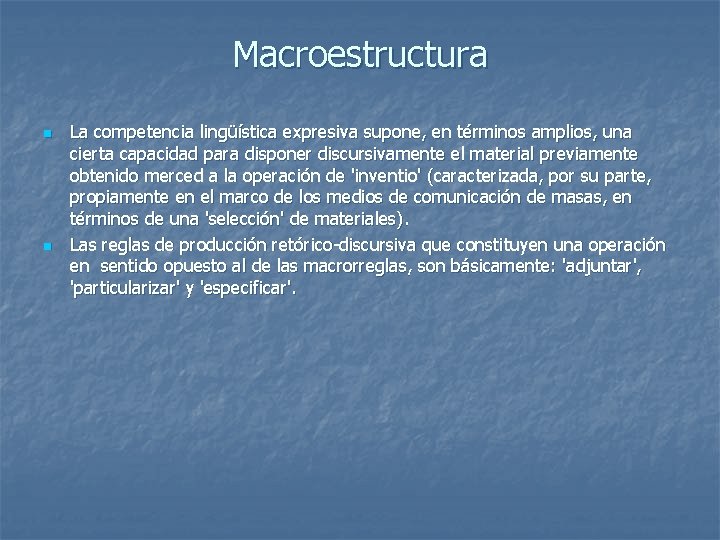 Macroestructura n n La competencia lingüística expresiva supone, en términos amplios, una cierta capacidad Macroestructura n n La competencia lingüística expresiva supone, en términos amplios, una cierta capacidad