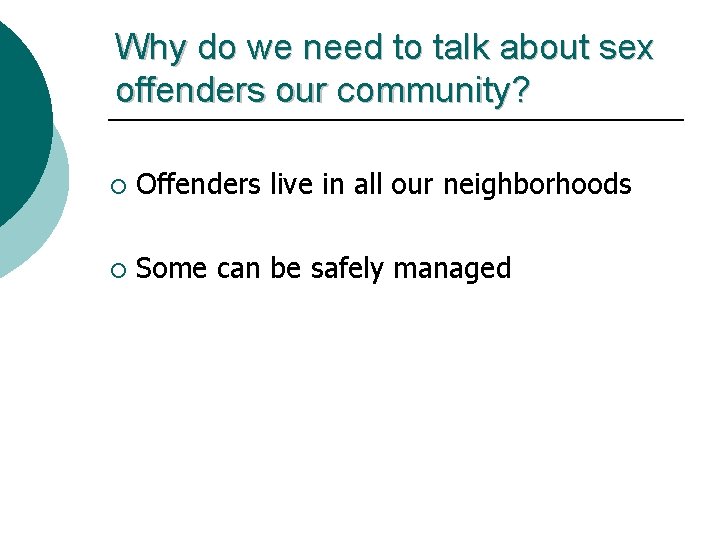 Why do we need to talk about sex offenders our community? ¡ Offenders live