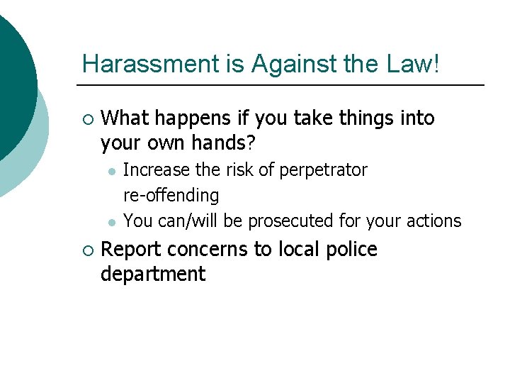 Harassment is Against the Law! ¡ What happens if you take things into your