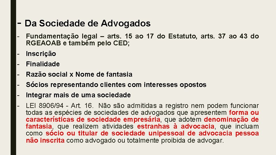 - Da Sociedade de Advogados - Fundamentação legal – arts. 15 ao 17 do