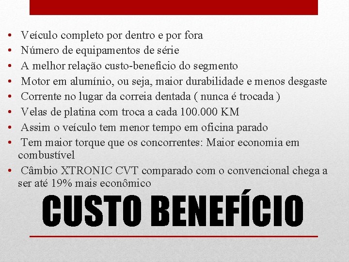  • • Veículo completo por dentro e por fora Número de equipamentos de