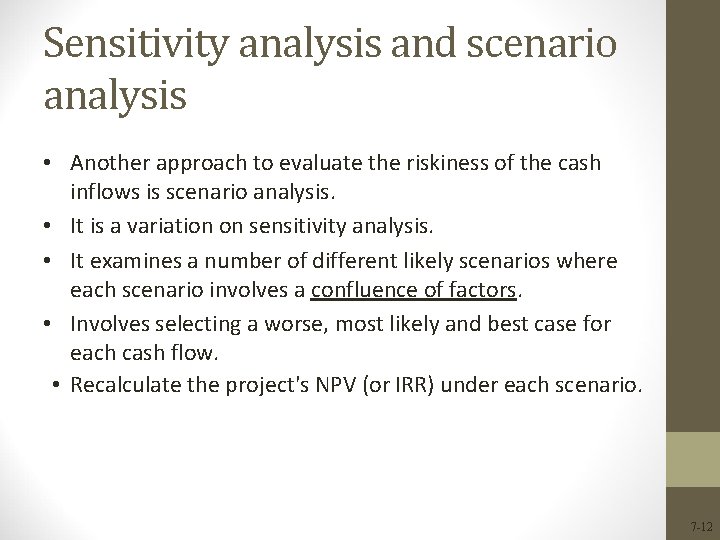 Sensitivity analysis and scenario analysis • Another approach to evaluate the riskiness of the Sensitivity analysis and scenario analysis • Another approach to evaluate the riskiness of the