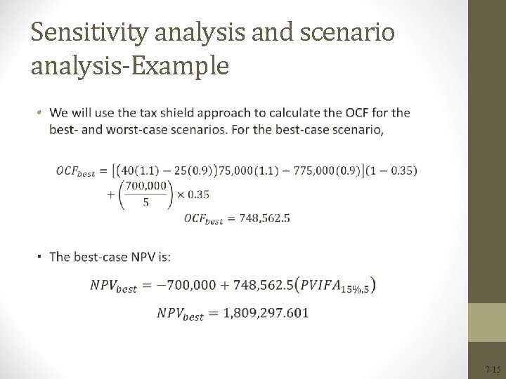 Sensitivity analysis and scenario analysis-Example • 7 -15 Sensitivity analysis and scenario analysis-Example • 7 -15