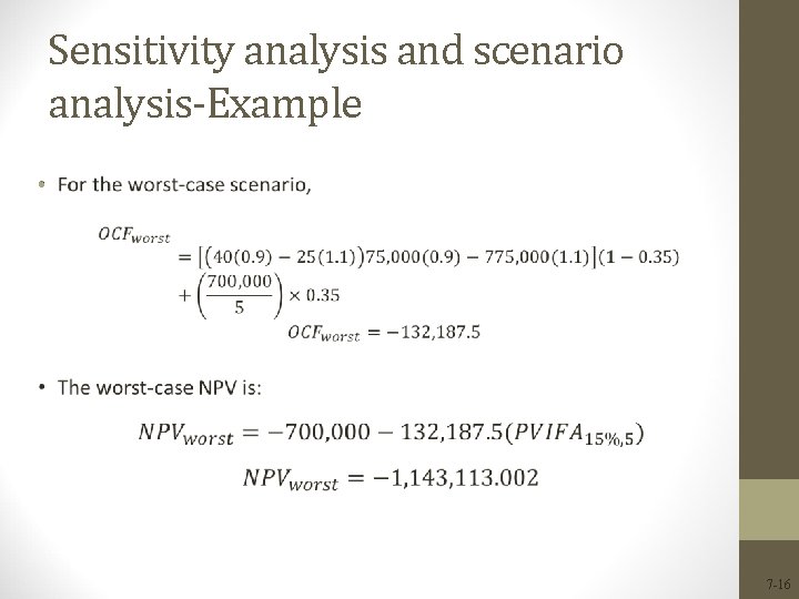 Sensitivity analysis and scenario analysis-Example • 7 -16 Sensitivity analysis and scenario analysis-Example • 7 -16