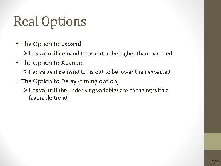Real Options • The Option to Expand Ø Has value if demand turns out Real Options • The Option to Expand Ø Has value if demand turns out