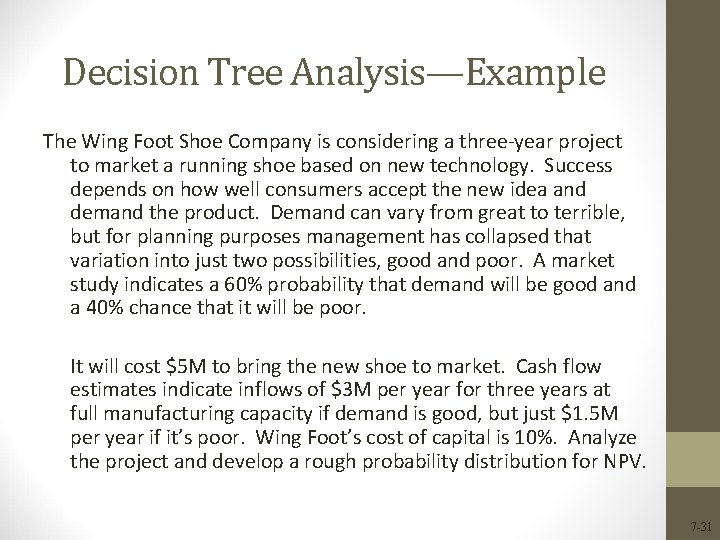 Decision Tree Analysis—Example The Wing Foot Shoe Company is considering a three-year project to Decision Tree Analysis—Example The Wing Foot Shoe Company is considering a three-year project to