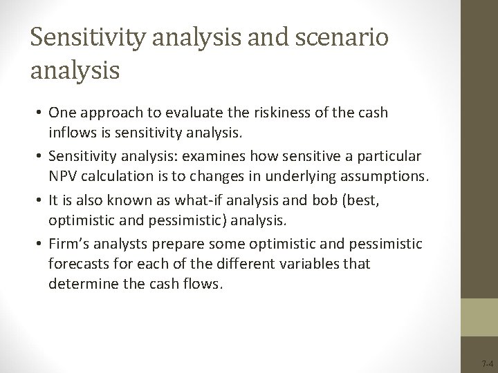 Sensitivity analysis and scenario analysis • One approach to evaluate the riskiness of the Sensitivity analysis and scenario analysis • One approach to evaluate the riskiness of the