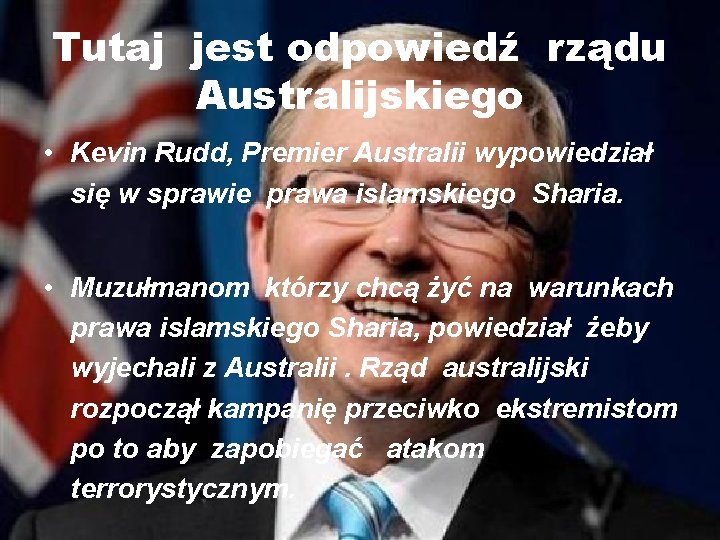 Tutaj jest odpowiedź rządu Australijskiego • Kevin Rudd, Premier Australii wypowiedział się w sprawie