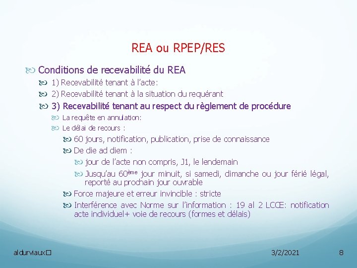REA ou RPEP/RES Conditions de recevabilité du REA 1) Recevabilité tenant à l’acte: 2)