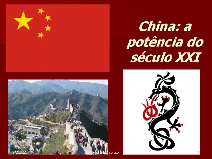 China: a potência do século XXI 3/2/2021 www. nilson. pro. br 1 