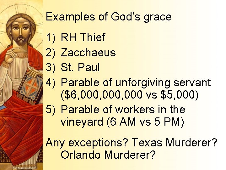 Examples of God’s grace 1) 2) 3) 4) RH Thief Zacchaeus St. Paul Parable