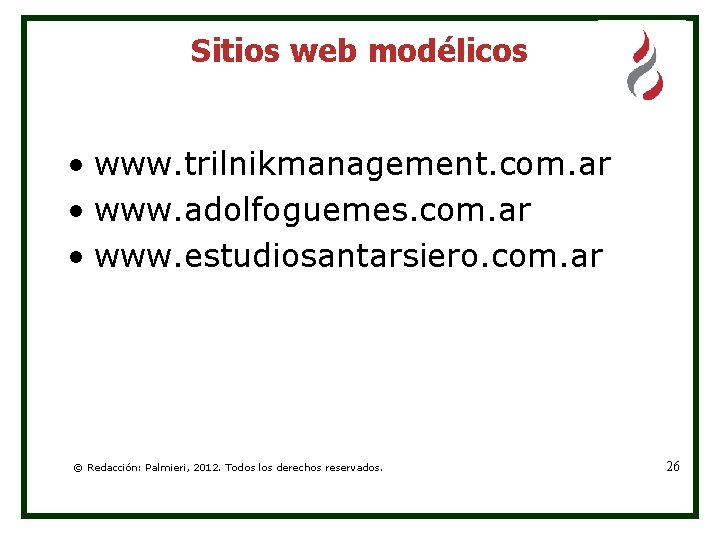 Sitios web modélicos • www. trilnikmanagement. com. ar • www. adolfoguemes. com. ar •