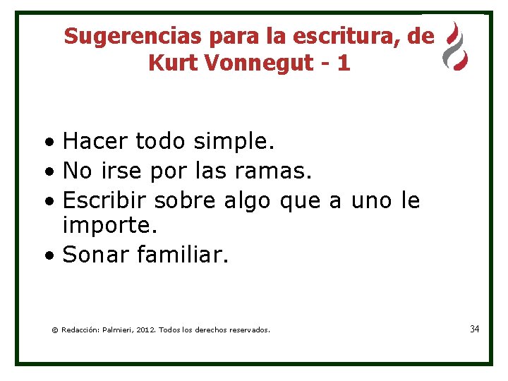 Sugerencias para la escritura, de Kurt Vonnegut - 1 • Hacer todo simple. •