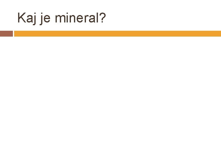 Kaj je mineral? 