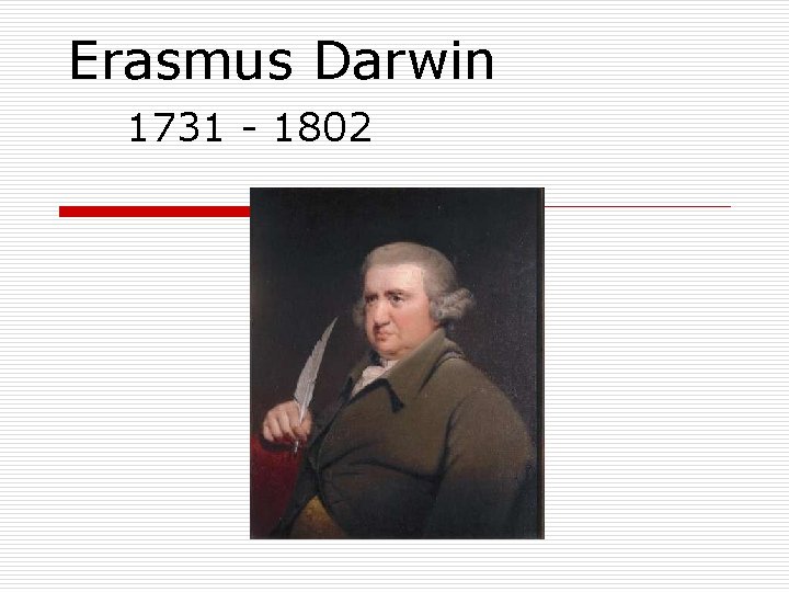 Erasmus Darwin 1731 - 1802 