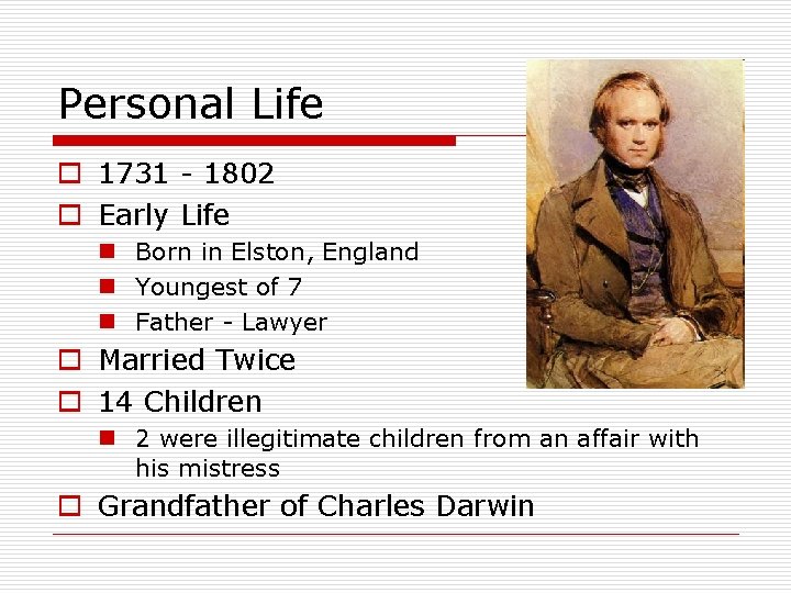 Personal Life o 1731 - 1802 o Early Life n Born in Elston, England