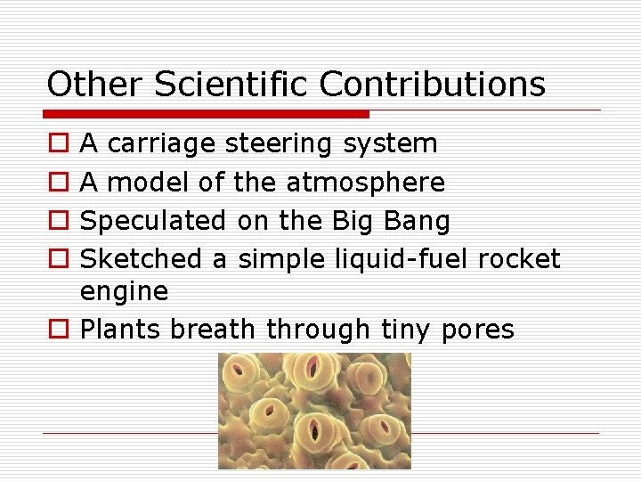 Other Scientific Contributions A carriage steering system A model of the atmosphere Speculated on
