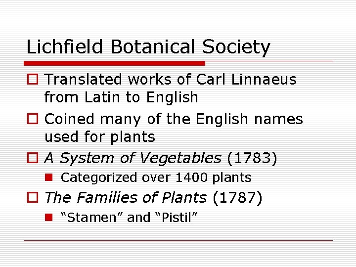 Lichfield Botanical Society o Translated works of Carl Linnaeus from Latin to English o