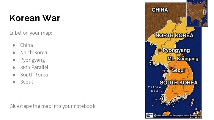 Korean War Label on your map: ● ● ● China North Korea Pyongyang 38